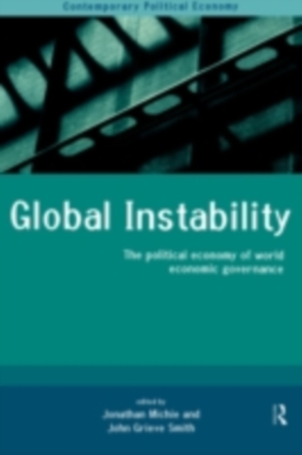 Global Instability : The Political Economy of World Economic Governance, PDF eBook