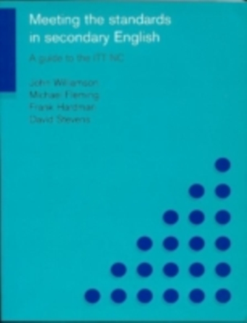 Meeting the Standards in Secondary English : A Guide to the ITT NC, PDF eBook