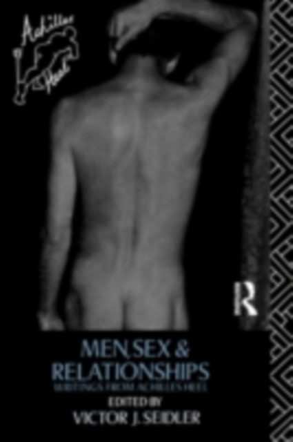 Men, Sex and Relationships : Writings From Achilles Heel, PDF eBook