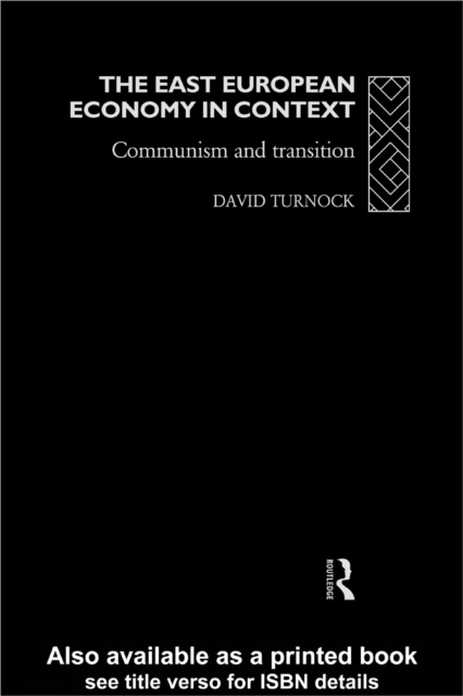 The East European Economy in Context : Communism and Transition, PDF eBook