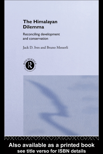 The Himalayan Dilemma : Reconciling Development and Conservation, PDF eBook