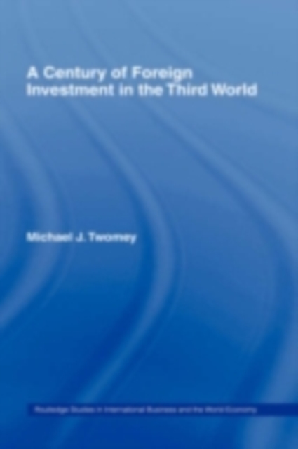 A Century of Foreign Investment in the Third World, PDF eBook