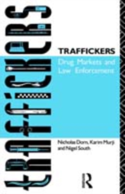Traffickers : Drug Markets and Law Enforcement, PDF eBook