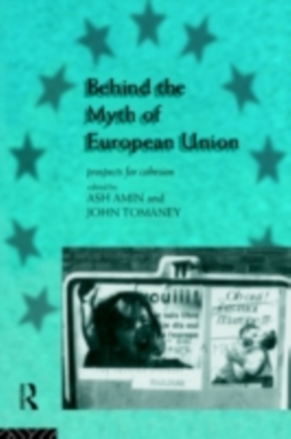 Behind the Myth of European Union : Propects for Cohesion, PDF eBook
