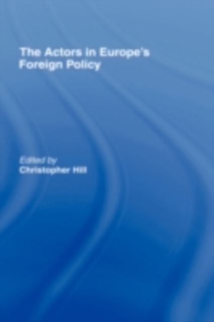 The Actors in Europe's Foreign Policy, PDF eBook