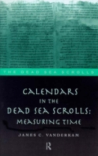 Calendars in the Dead Sea Scrolls : Measuring Time, PDF eBook