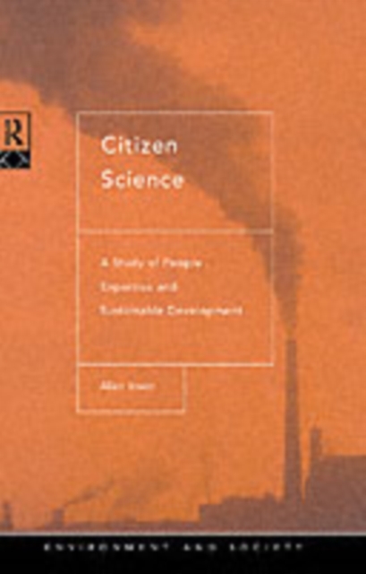 Citizen Science : A Study of People, Expertise and Sustainable Development, PDF eBook