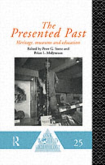 The Presented Past : Heritage, Museums and Education, PDF eBook