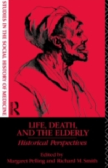 Life, Death and the Elderly : Historical Perspectives, PDF eBook