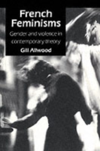 French Feminisms : Gender And Violence In Contemporary Theory, PDF eBook