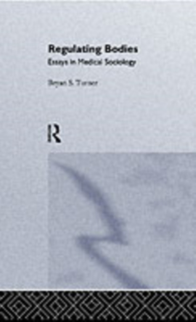 Regulating Bodies : Essays in Medical Sociology, PDF eBook