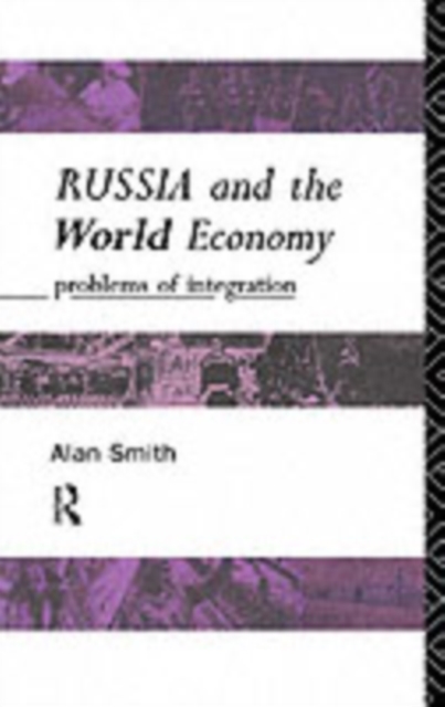 Russia and the World Economy : Problems of Integration, PDF eBook