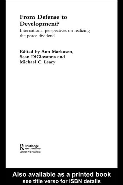 From Defense to Development? : International Perspectives on Realizing the Peace Dividend, PDF eBook