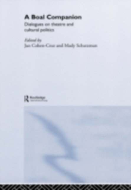 A Boal Companion : Dialogues on Theatre and Cultural Politics, PDF eBook