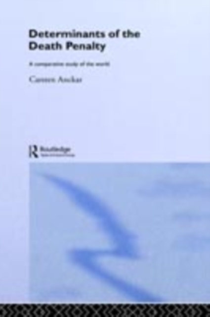 Determinants of the Death Penalty : A Comparative Study of the World, PDF eBook