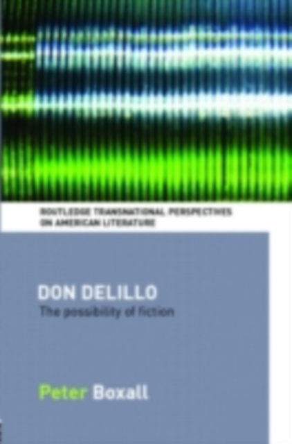 Don DeLillo : The Possibility of Fiction, PDF eBook