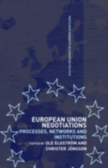 European Union Negotiations : Processes, Networks and Institutions, PDF eBook
