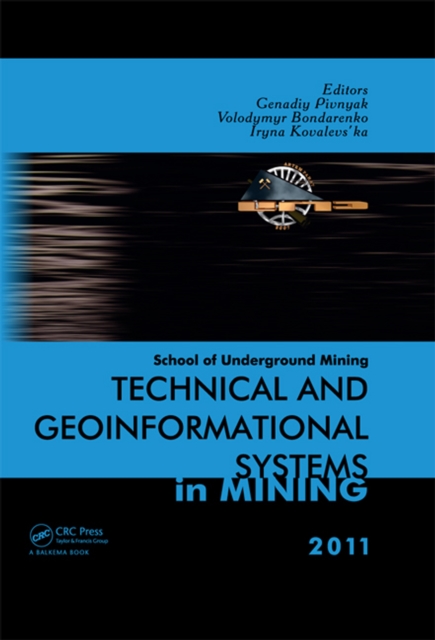 Technical and Geoinformational Systems in Mining : School of Underground Mining 2011, PDF eBook