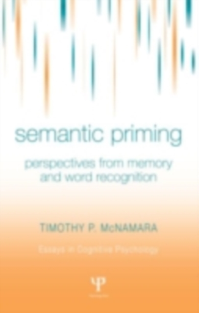 Semantic Priming : Perspectives from Memory and Word Recognition, PDF eBook
