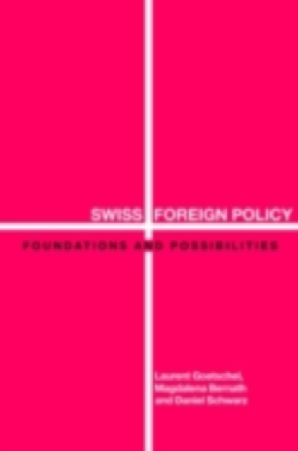 Swiss Foreign Policy : Foundations and Possibilities, PDF eBook