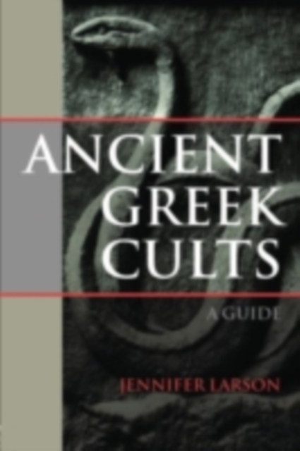 Ancient Greek Cults : A Guide, PDF eBook