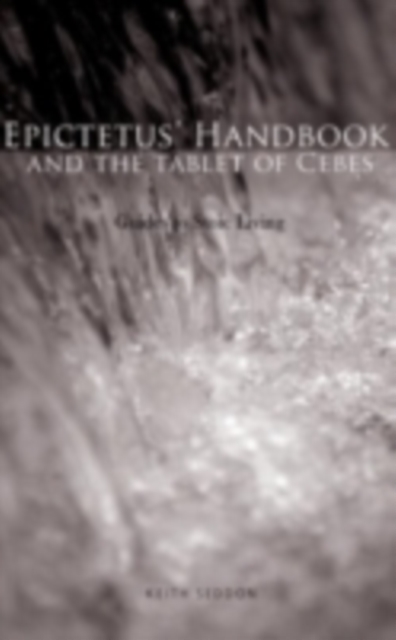 Epictetus' Handbook  and the Tablet of Cebes : Guides to Stoic Living, PDF eBook