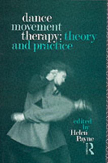 Dance Movement Therapy: Theory and Practice, PDF eBook