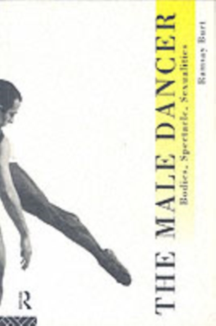 The Male Dancer : Bodies, Spectacle and Sexuality, PDF eBook