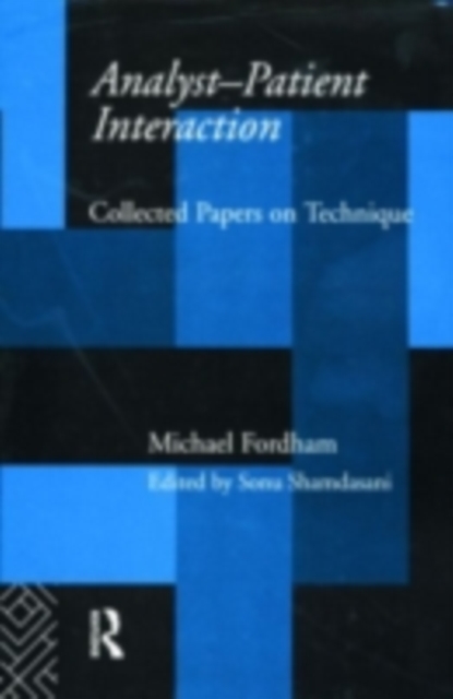 Analyst-Patient Interaction : Collected Papers on Technique, PDF eBook