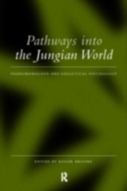 Pathways into the Jungian World : Phenomenology and Analytical Psychology, PDF eBook