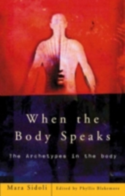 When the Body Speaks : The Archetypes in the Body, PDF eBook