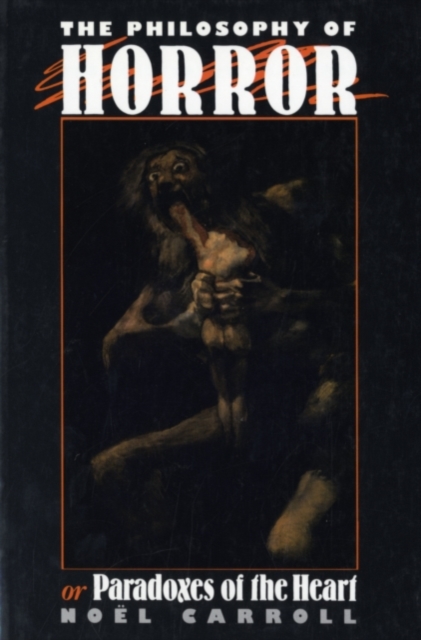 The Philosophy of Horror : Or, Paradoxes of the Heart, PDF eBook