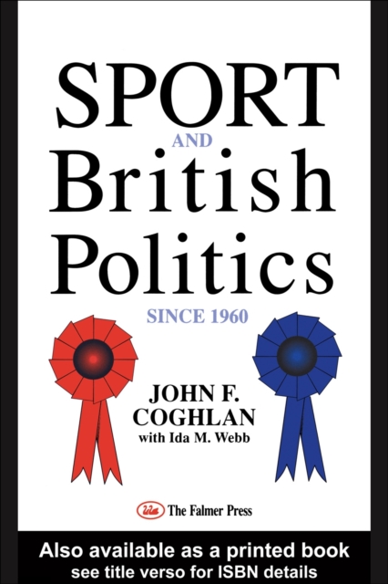Sport And British Politics Since 1960, PDF eBook