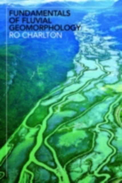 Fundamentals of Fluvial Geomorphology, PDF eBook