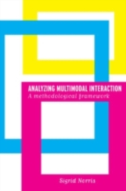 Analyzing Multimodal Interaction : A Methodological Framework, PDF eBook