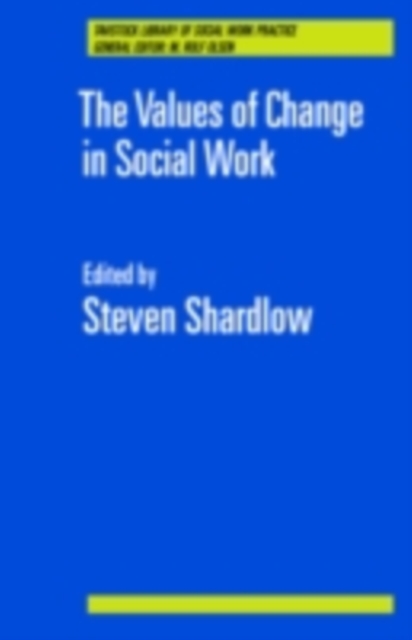 The Values of Change in Social Work, PDF eBook