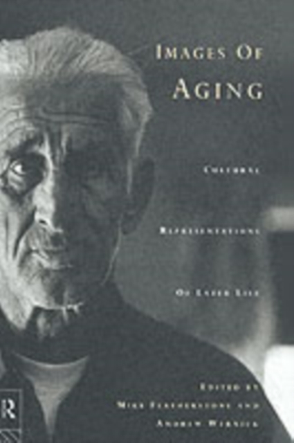 Images of Aging : Cultural Representations of Later Life, PDF eBook