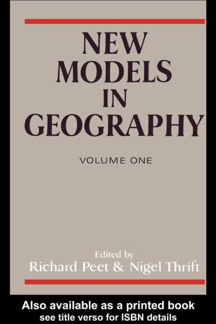 New Models in Geography - Vol 1 : The Political-Economy Perspective, PDF eBook
