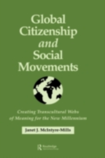 Global Citizenship and Social Movements : Creating Transcultural Webs of Meaning for the New Millennium, PDF eBook
