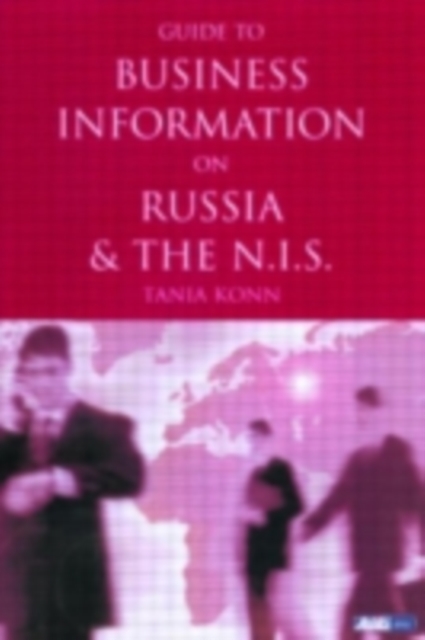 Guide to Business Information on Russia, the NIS and the Baltic States, PDF eBook