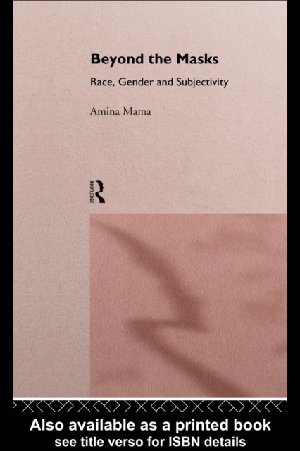 Beyond the Masks : Race, Gender and Subjectivity, PDF eBook