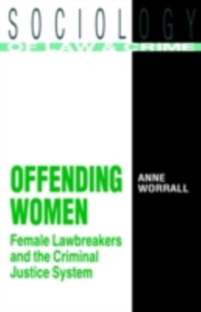 Offending Women : Female Lawbreakers and the Criminal Justice System, PDF eBook