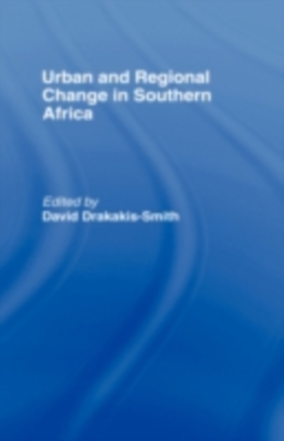 Urban and Regional Change in Southern Africa, PDF eBook