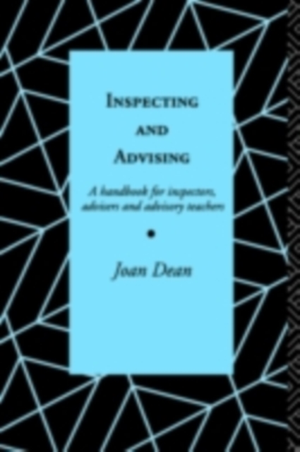 Inspecting and Advising : A Handbook for Inspectors, Advisers and Teachers, PDF eBook