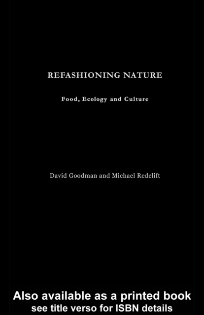 Refashioning Nature : Food, Ecology and Culture, PDF eBook