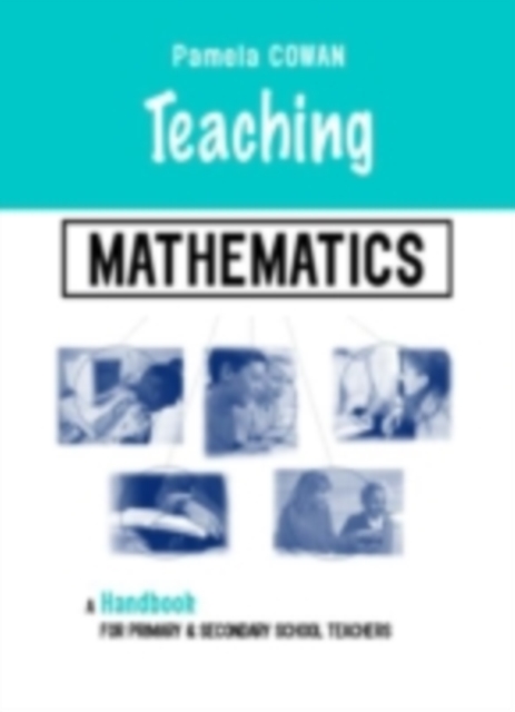 Teaching Mathematics : A Handbook for Primary and Secondary School Teachers, PDF eBook