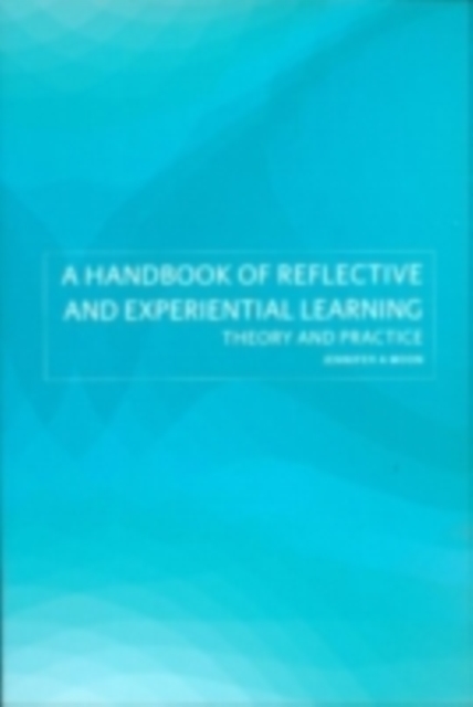 A Handbook of Reflective and Experiential Learning : Theory and Practice, PDF eBook