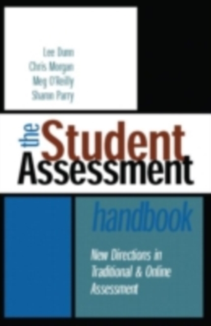 The Student Assessment Handbook : New Directions in Traditional and Online Assessment, PDF eBook