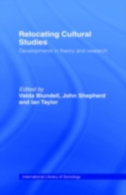 Relocating Cultural Studies : Developments in Theory and Research, PDF eBook