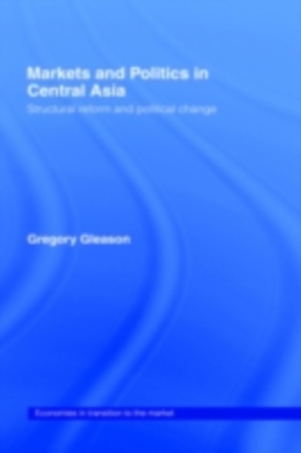 Markets and Politics in Central Asia, PDF eBook